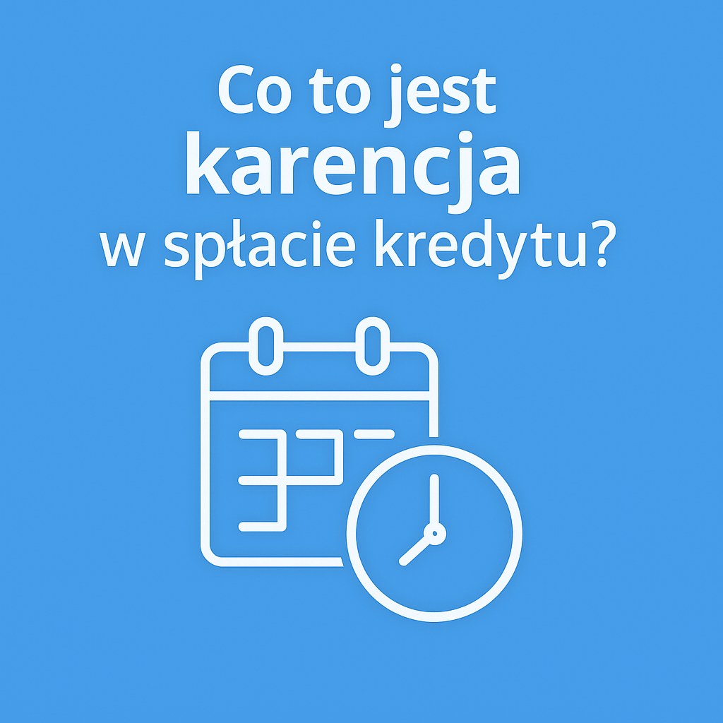 karencja w spłacie